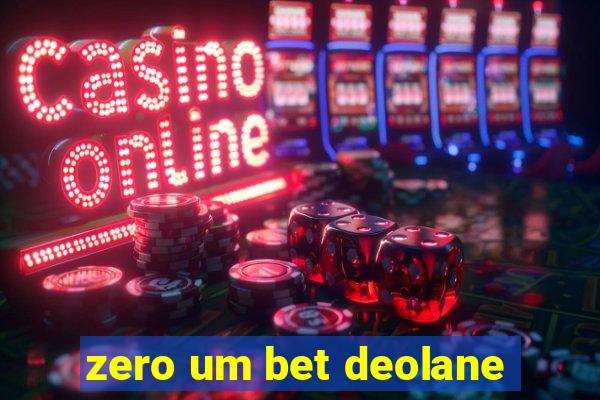 zero um bet deolane